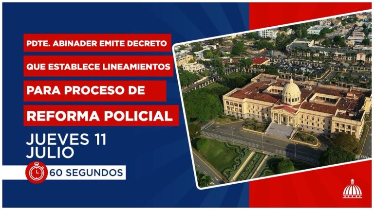 Presidente Abinader emite decreto que establece lineamientos generales para proceso de reforma policial